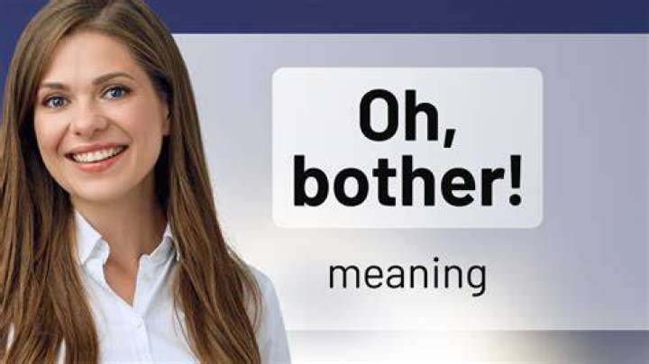 Have a lot of bother with meaning?