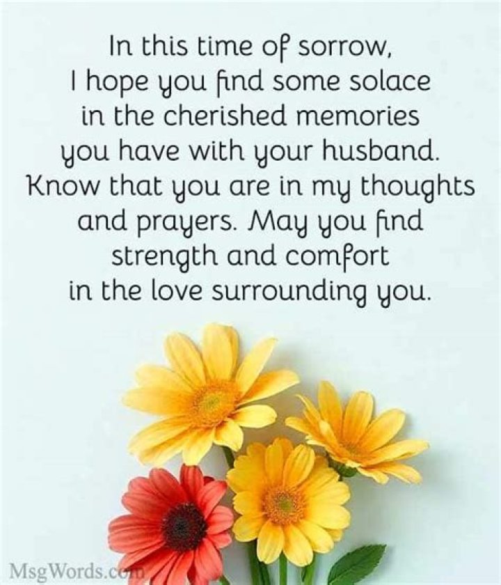 What do you say after losing your husband?